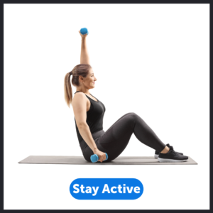 Stay active