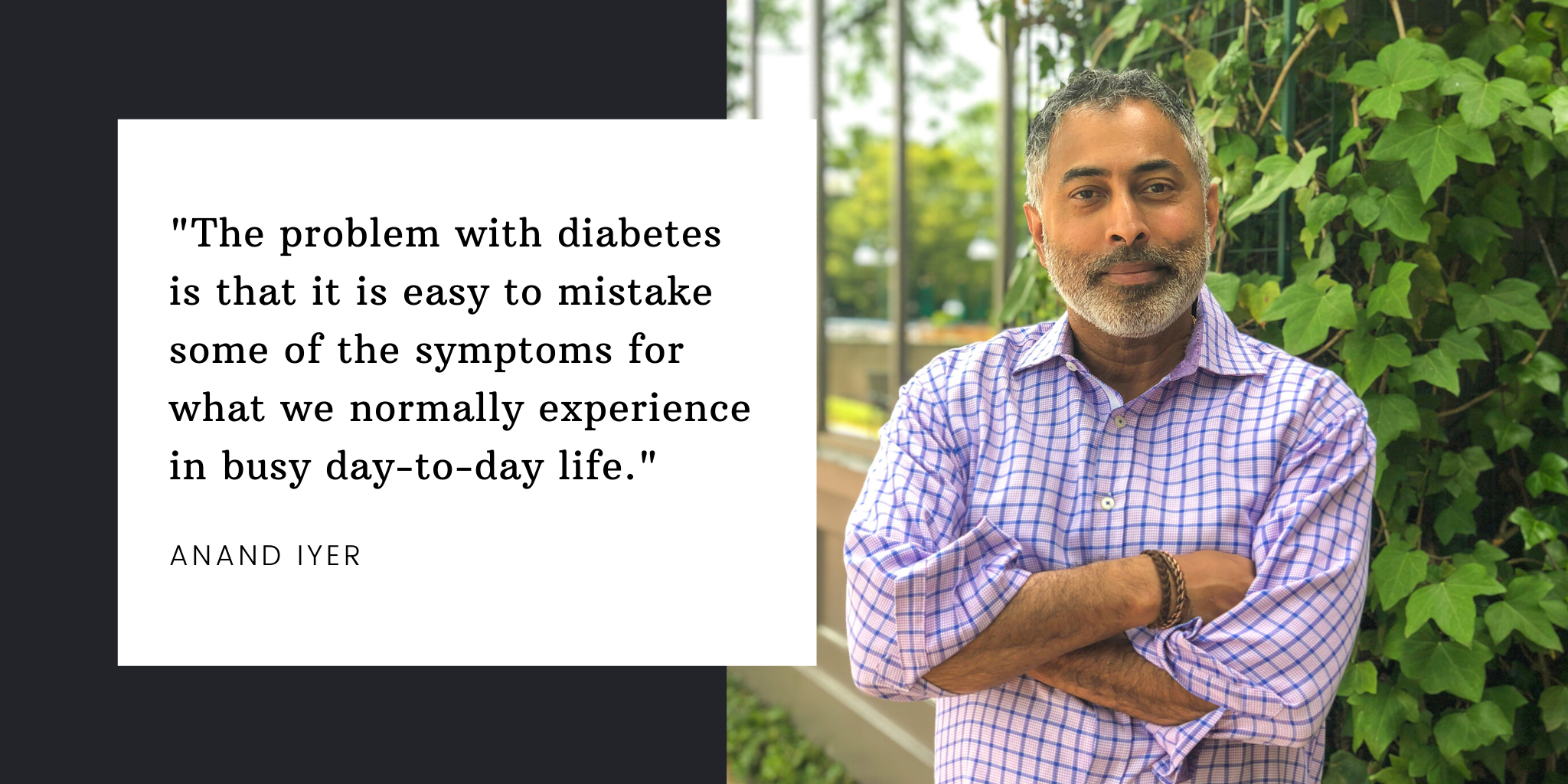 Anand Iyer reflects on Diabetes Awareness