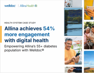 How Allina Health Increased Engagement by 54% with Welldoc: Empowering Older Adults Through Digital Innovation Health System Case Study