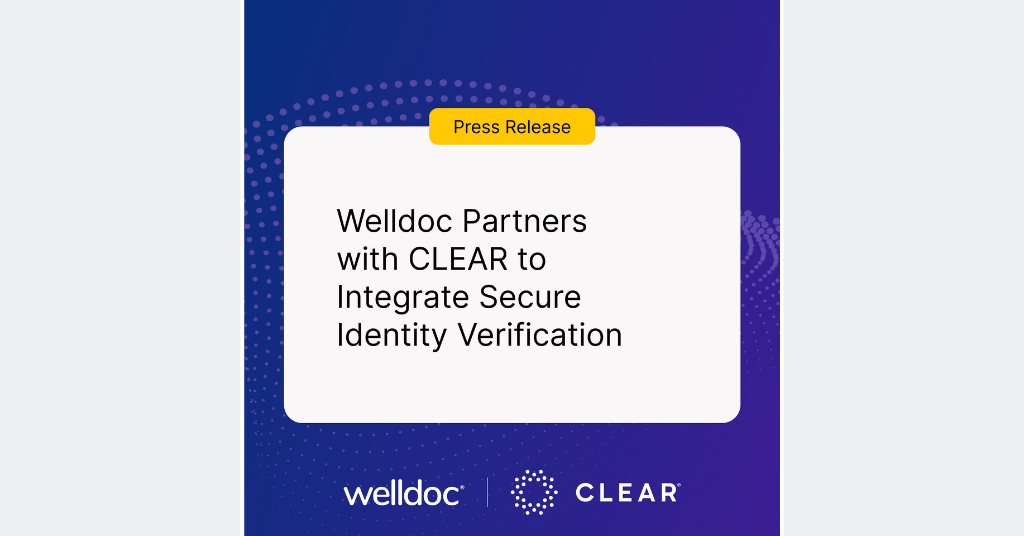 Welldoc Partners with CLEAR to Integrate Secure Identity Verification